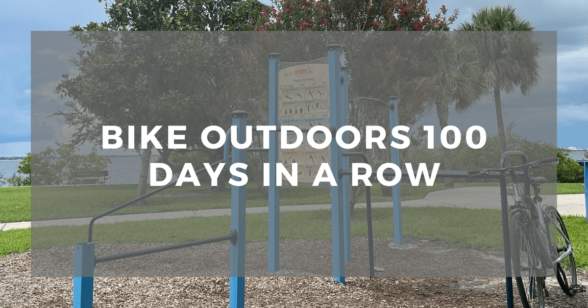 Bike outdoors 100 days in a&nbsp;row