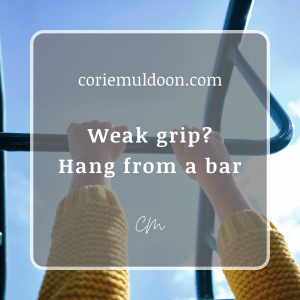 Weak grip? Hang from a bar – Core by Corie