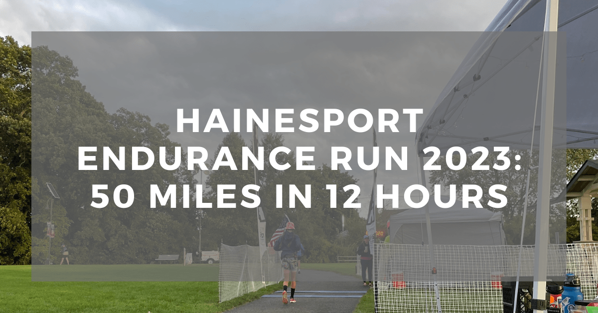 Hainesport Endurance Run 2023: 50 miles in 12&nbsp;hours