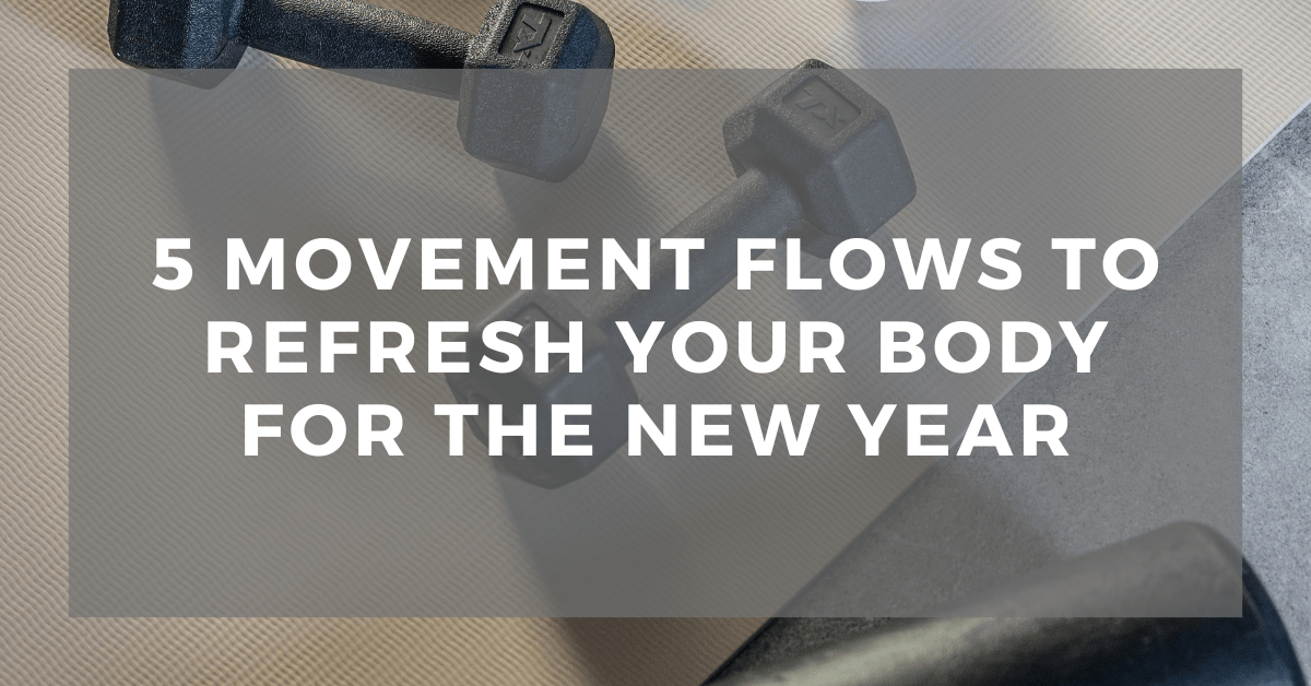 5 Movement Flows to Refresh Your Body for the New&nbsp;Year