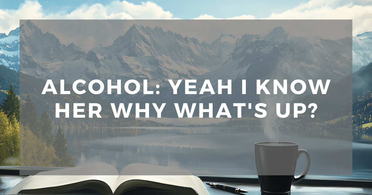 Alcohol: Yeah I know her why what’s&nbsp;up?