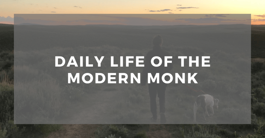 Daily Life of the Modern Monk